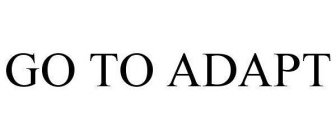 GO-TO ADAPT