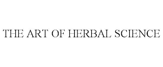 THE ART OF HERBAL SCIENCE