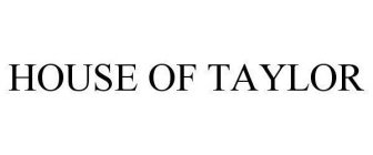 HOUSE OF TAYLOR
