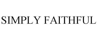 SIMPLY FAITHFUL