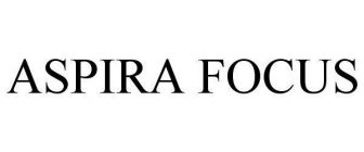 ASPIRA FOCUS