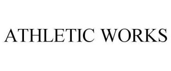 ATHLETIC WORKS