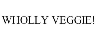 WHOLLY VEGGIE!