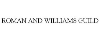 ROMAN AND WILLIAMS GUILD