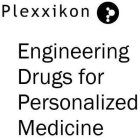 PLEXXIKON ENGINEERING DRUGS FOR PERSONALIZED MEDICINE