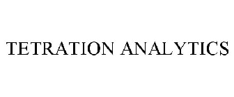 TETRATION ANALYTICS