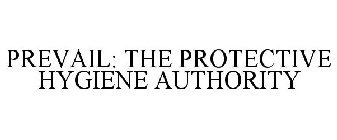 PREVAIL: THE PROTECTIVE HYGIENE AUTHORITY