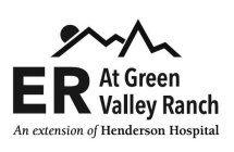 ER AT GREEN VALLEY RANCH AN EXTENSION OF HENDERSON HOSPITAL