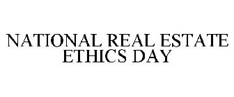 NATIONAL REAL ESTATE ETHICS DAY