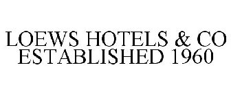 LOEWS HOTELS & CO ESTABLISHED 1960