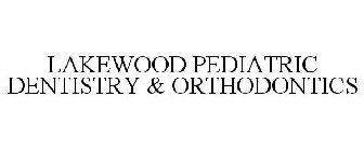 LAKEWOOD PEDIATRIC DENTISTRY & ORTHODONTICS