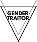 GENDER TRAITOR