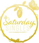 SATURDAY SINGLES