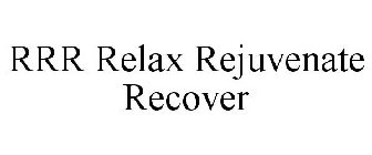 RRR RELAX REJUVENATE RECOVER