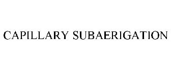 CAPILLARY SUBAERIGATION