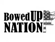 BOWED UP NATION