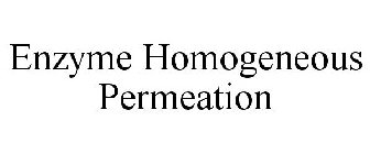 ENZYME HOMOGENEOUS PERMEATION