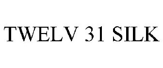 TWELV 31 SILK