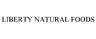 LIBERTY NATURAL FOODS