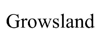 GROWSLAND