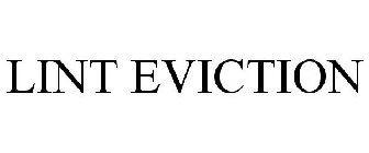 LINT EVICTION