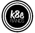 K8E BANDS