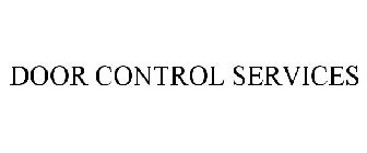 DOOR CONTROL SERVICES