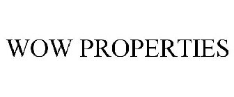 WOW PROPERTIES