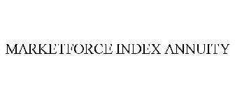 MARKETFORCE INDEX ANNUITY