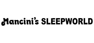 MANCINI'S SLEEPWORLD