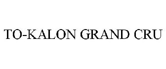 TO-KALON GRAND CRU