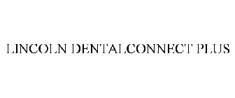 LINCOLN DENTALCONNECT PLUS