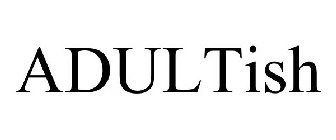 ADULTISH