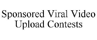 SPONSORED VIRAL VIDEO UPLOAD CONTESTS
