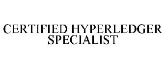 CERTIFIED HYPERLEDGER SPECIALIST