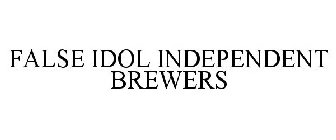 FALSE IDOL INDEPENDENT BREWERS