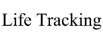 LIFE TRACKING