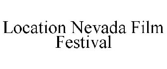 LOCATION NEVADA FILM FESTIVAL