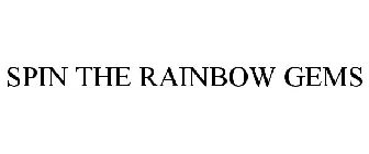 SPIN THE RAINBOW GEMS