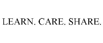 LEARN. CARE. SHARE.