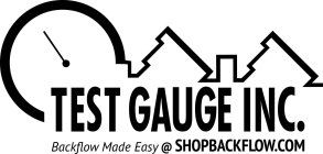 TEST GAUGE INC. BACKFLOW MADE EASY @ SHOPBACKFLOW.COM