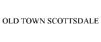 OLD TOWN SCOTTSDALE