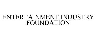 ENTERTAINMENT INDUSTRY FOUNDATION