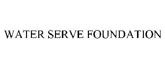 WATER SERVE FOUNDATION