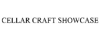 CELLAR CRAFT SHOWCASE