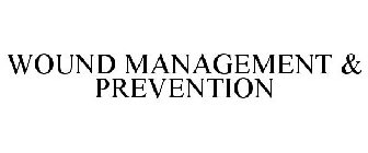 WOUND MANAGEMENT & PREVENTION