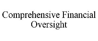 COMPREHENSIVE FINANCIAL OVERSIGHT