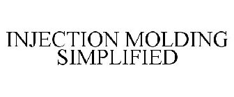 INJECTION MOLDING SIMPLIFIED