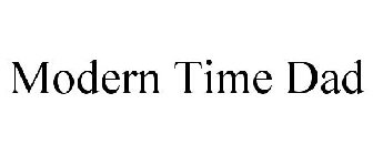 MODERN TIME DAD