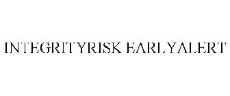 INTEGRITYRISK EARLYALERT